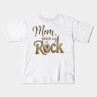 Mom you're my rock | rock effect Kids T-Shirt